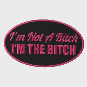 4" x 2" I'm Not A Bitch Patch